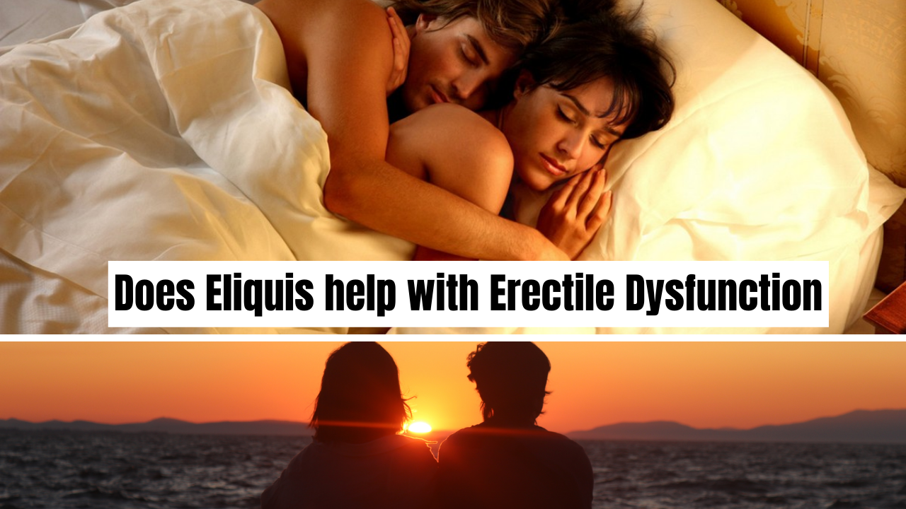 Eliquis - The Surprising Solution for Erectile Dysfunction